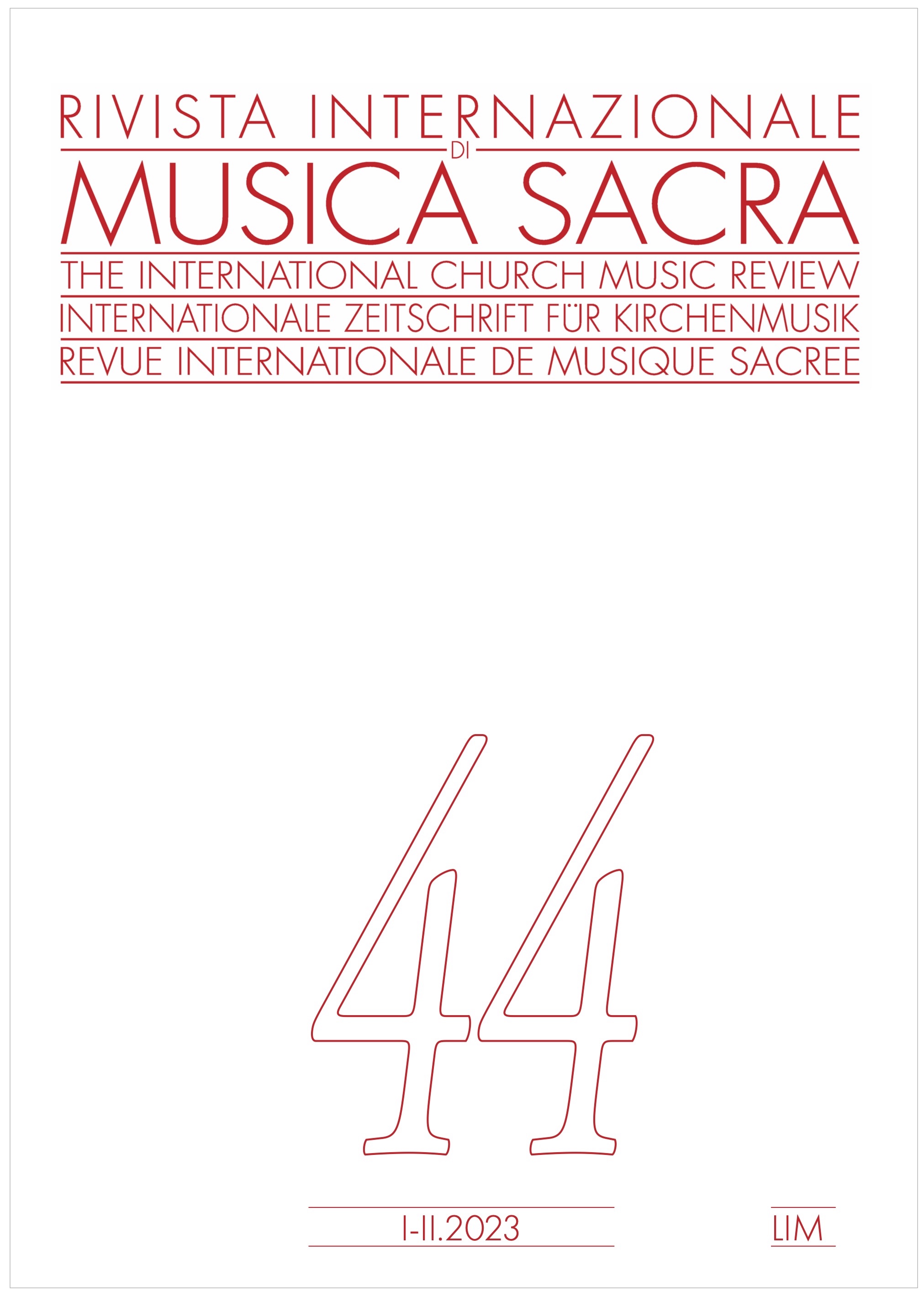 					Visualizza V. 44 N. 1/2 (2023): Rivista Internazionale di Musica Sacra
				